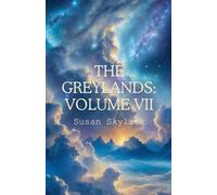 The Greylands: Volume VII: 7