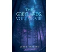 The Greylands: Volume VIII: 8