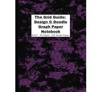 The Grid Guide: Design & Doodle: Graph Paper Notebook - Amethyst: Squared Grid Format Journal | Composition Notebook | 110 Pages | 8.5" x 11" (21.59 x 27.94 cm)