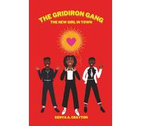 The Gridiron Gang: The New Girl in Town (The Gridiron Gang Series)