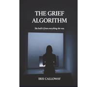 The Grief Algorithm: 1 (The Mara Voss Series)