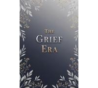 The Grief Era: A Journal for the Ones We Carry