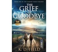 The Grief of Goodbye: Book One in The Camino Family Trilogy: 1