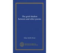The grief shadow between and other poems