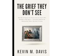 The Grief They Don't See: How Gen X Parents Can Process the Loss They're Not Allowed to Talk About - and Finally Rebuild the Relationship They're Terrified of Losing (Life Uncensored)