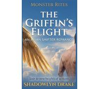 The Griffin's Flight: An Avian Shifter Romance: 11 (Monster Rites)