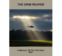 The Grim Reaper: A Memoir Of The Viet Nam War