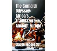 The Grimaldi Odyssey: Africa’s Trailblazers in Ancient Europe