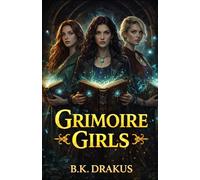 THE GRIMOIRE GIRLS Book One: The Grimoire That Shouldn’t Exist