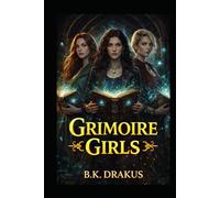 THE GRIMOIRE GIRLS Book One: The Grimoire That Shouldn’t Exist
