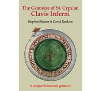 The Grimoire of St Cyprian: Clavis Inferni: Volume 5 (Sourceworks of Ceremonial Magic)