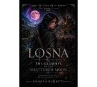 THE GRIMOIRE OF THE SHATTERED MOON (-THE ORIGINS OF DESTINY-)