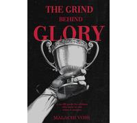 The Grind Behind Glory: A No-BS Playbook for Athletes to Build Discipline, Win Under Pressure, and Train Their Mind Like a Pro.