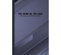 The Grind & the Good: A Teen Guy’s Gratitude Journal