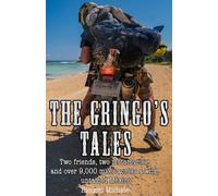 The Gringo’s Tales: Two friends, two motorcycles, and over 9,000 miles across a wild, untamed Mexico