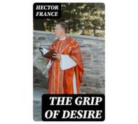 The Grip Of Desire (ebook)