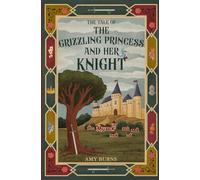 The Grizzling Princess and Her Knight: 1 (The Tale of)