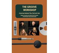 The groove workshop. A journey between pop, soul and jazz. Stories, sounds and visions from the heart of the Nicolosi Team (Novecento)
