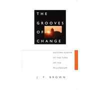 The Grooves of Change: Eastern Europe at the Turn of the Millennium