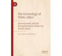 The Groovology of White Affect: Boeremusiek and the Enregisterment of Race in South Africa