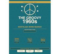 The Groovy 1960s Nostalgia Word Search Vol. 2 - Nostalgia Large Print Word Search Series: The 1960s changed everything - and these puzzles bring it all back.