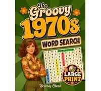 The Groovy 1970s Large Print Word Search for Adults: Deliciously Nostalgic Wordfind Puzzle Book for Adults & Seniors - Easy, Relaxing & Big Font Puzzles All About the 1970s! (Gifts for Women & Men)