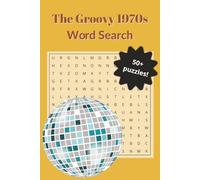 THE GROOVY 1970s WORD SEARCH: Large Print Puzzles featuring Disco, Funk & Fads - A Retro Activity Book for Seniors