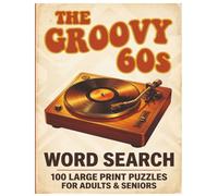 The Groovy 60s Word Search: 100 Large Print Nostalgic Puzzles for Adults and Seniors Featuring Music, TV, Movies, and Memories from the 1960s