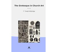 The Grotesque in Church Art (Classic Books)