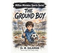 The Ground Boy: An Inspirational Middle Grade Football Graphic Novel for Boys Ages 8-14 About Teamwork and Perseverance