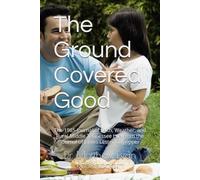 The Ground Covered Good: A Family Journal of Faith, Weather, and Rural Middle Tennessee Life From the journal of James Lester Culpepper (The James Lester Culpepper Journals)