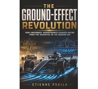 The Ground-Effect Revolution: How Underbody Aerodynamics Changed Racing from the Seventies to the Modern Era