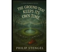 The Ground That Keeps Its Own Time