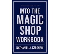 The Grounded Execution Strategies Within Into the Magic Shop Workbook: How to Integrate James R. Doty’s Teachings Into Every Decision You Make