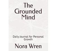 The Grounded Mind: Daily Journal for Personal Growth