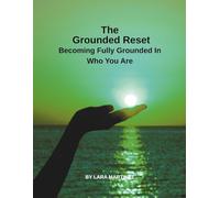 The Grounded Reset: Becoming Fully Grounded In Who You Are (The Self Evolution Project)