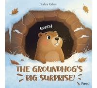 The Groundhog's Big Surprise: A playful Groundhog Adventure About Shadows, Surprises, and the Search for Spring (Groundhog Day Stories)