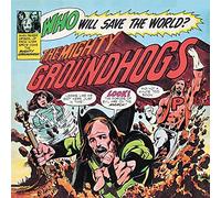 The Groundhogs - Who Will Save The World