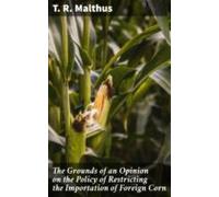 The Grounds Of An Opinion On The Policy Of Restricting The Importation