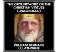 The Groundwork Of The Christian Virtues (unabridged) (audiolibro)