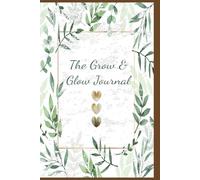 The Grow & Glow Journal | Track Your Goals, Thanks, and Thoughts! for Productivity, Gratitude & Self-Reflection | Guided Journal for Goal Setting, Mindfulness & Personal Growth | All Ages | Paperback.