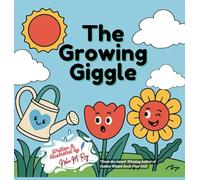 The Growing Giggle: A Fun STEM Story About Plants, Sunlight, and Growth for Curious Kids (Think, Tinker, Discover! - Stem Adventures)