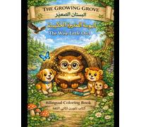 The Growing Grove Collection: Bilingual Arabic-English Educational Stories and Activities for Children