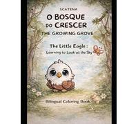 THE GROWING GROVE: THE LITTLR EAGLE LEARNING TO LOOK AT THE SKY