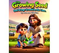 The Growing Seed: God Brings Growth in His Time