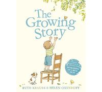 The Growing Story: A timeless children’s book classic from the illustrator of We’re Going on a Bear Hunt