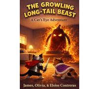 The Growling Long-Tailed Beast (Premium Color Edition): A Cat's Eye Adventure (A Cat's Eye Adventure (Premium Color Edition))