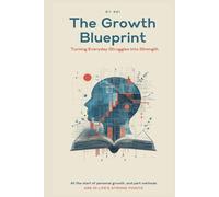 The Growth Blueprint: Turning Everyday Struggles Into Strength