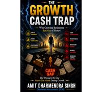 The Growth Cash Trap: Why Growing Businesses Run Out of Money (The Strong Business Series)