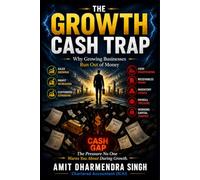 The Growth Cash Trap: Why Growing Businesses Run Out of Money (The Strong Business Series)
